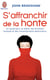 S'affranchir de la honte - un guide pour se libérer des émotions toxiques et des comportements destructeurs