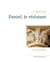 Daniel, le résistant : le livre de daniel