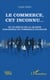 Le commerce, cet inconnu ... ou le siècle de la grande farandole du commerce francais
