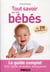 Tout savoir sur les bébés en 210 questions