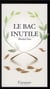 Le bac inutile