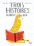 Trois histoires vraiment bien