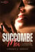 Succombe-moi Tome 1