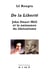 De la liberté - John Stuart Mill et la naissance du libéralisme
