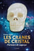 Les crânes de cristal - Porteurs de sagesse