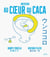 Au coeur du caca