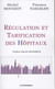 REGULATION ET TARIFICATION DES HOPITAUX
