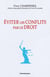 EVITER LES CONFLITS PAR LE DROIT