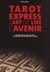 Tarot express - l'art de lire l'avenir