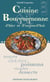 Cuisine bourguignonne d'hier et d'aujourd'hui - soupes, entrées, poissons, viandes, desserts