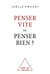 Penser vite ou penser bien