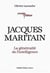 Jacques Maritain : La générosité de l'intelligence