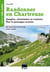 Randonner en Chartreuse - sangles, cheminées et couloirs, pas et passages secrets (2e édition)