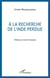 À la recherche de l'Inde perdue