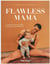 Flawless mama