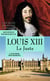 Louis XIII le juste - il gouverna avec Richelieu