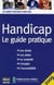 Personnes handicapées - le guide pratique (édition 2009)
