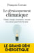 Le déraisonnement climatique : climat, énergie, ressources : revenir à la science pour éviter la ruine