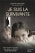Je suis la survivante - deux fillettes abusées. une seule a survécu pour témoigner