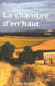 Chambre d'en haut (la)