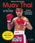 Muay thaï - la boxe thaîlandaise authentique