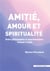 Amitée, amour et spiritualité : entre philosophie et psychanalyse - chassé-croisé