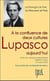 À la confluence de deux cultures - lupasco aujourd'hui - actes du colloque international unesco, paris 24 mars 2010