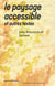 Le paysage accessible : et autres textes