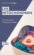 Les mitochondries - activez les centres d'énergie de vos cellules