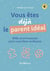 Vous êtes déjà le parent idéal : mille et une astuces pour vous faire confiance