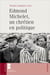 Edmond Michelet, un chrétien en politique