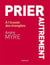 Prier autrement - à l'écoute des évangiles