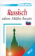 Russisch ohne Mühe heute