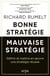 Bonne stratégie, mauvaise stratégie : Définir et mettre en oeuvre une stratégie réussie