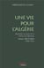 Une vie pour l'Algérie - hommage au martyr de la guerre de libération Amar Ath Chikh (1906-1956)
