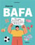 Passe ton BAFA : Avec plein de conseils, trucs et astuces en direct du terrain !