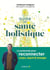 Guide de santé holistique : Le protocole pour reconnecter corps, esprit & énergie