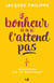 Le bonheur où on ne l'attend pas - méditation sur les béatitudes