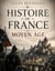 Histoire De France Moyen Âge - Vol.3 : Volume 03