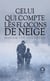 Celui qui compte les flocons de neige