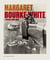 Margaret Bourke-White : L'opera 1930-1960
