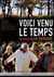 Voici venu le temps