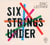 Six strings under