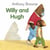 Willy And Hugh