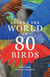 Around the world in 80 birds