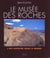 Le musee des roches. l'art rupestre dans le monde