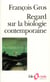 Regard sur la biologie contemporaine