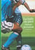 La balle au pied, histoire du football