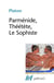 Parménide, Théétète, le sophiste
