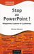 Stop au powerpoint ! réapprenez à penser et à présenter !
